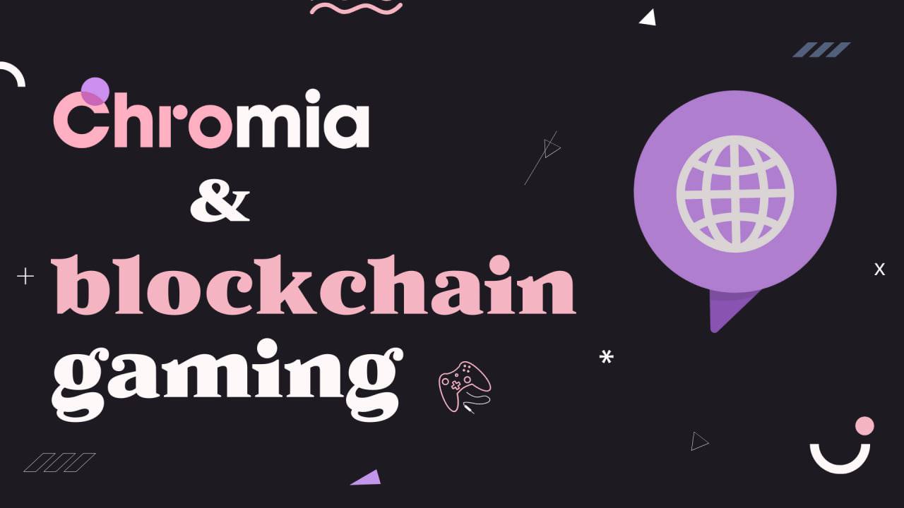 Chromia Can Take Blockchain Gaming to the Next Level