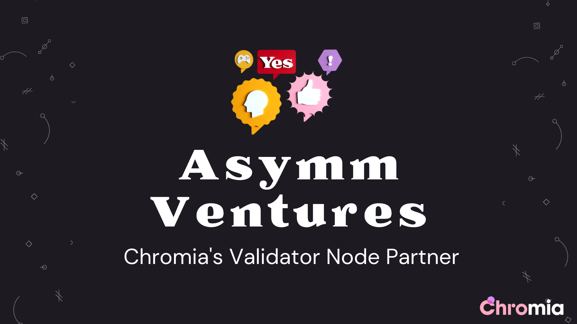 Introducing Chromia Validator Node Partner: Asymm Ventures