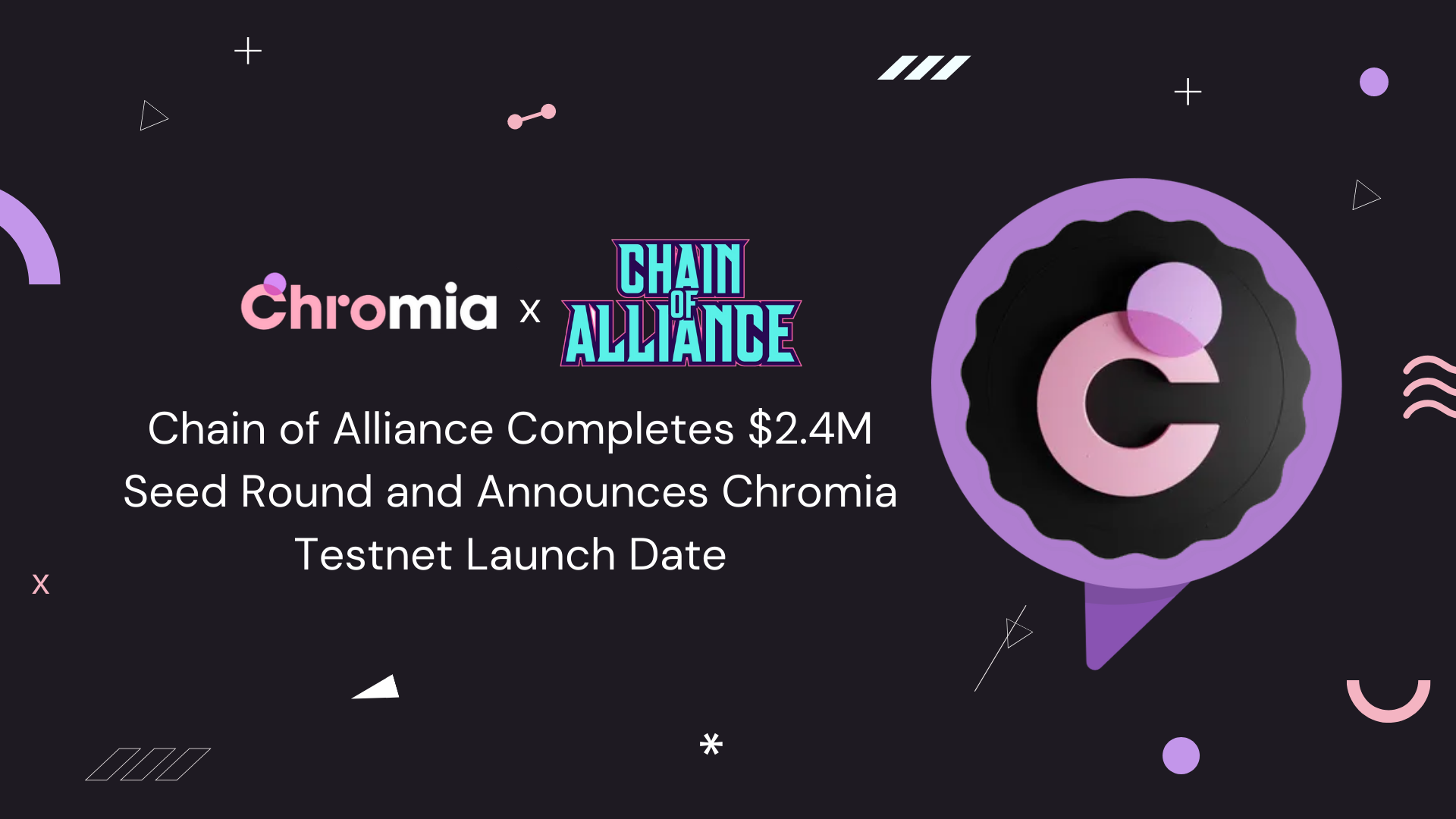 Chain of Alliance Completes $2.4M Seed Round and Announces Chromia Testnet Launch Date