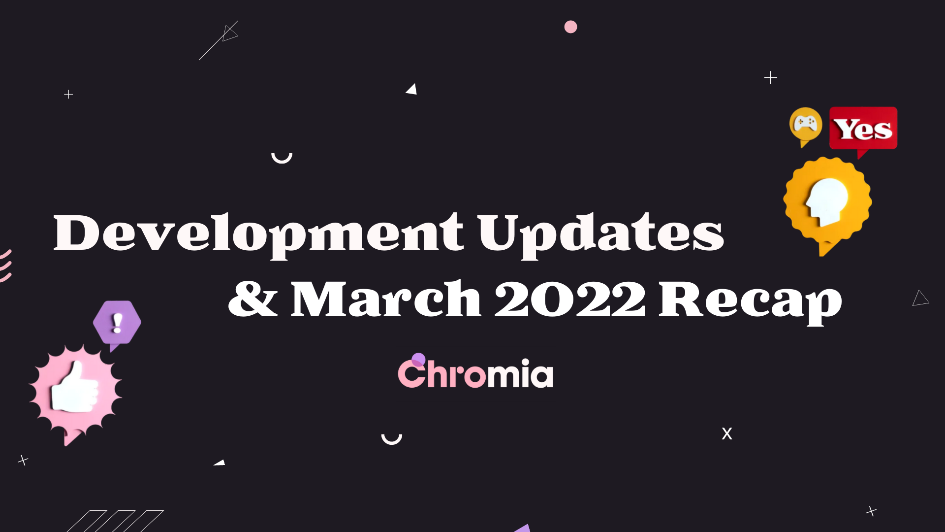 March 2022 Recap and Development Update