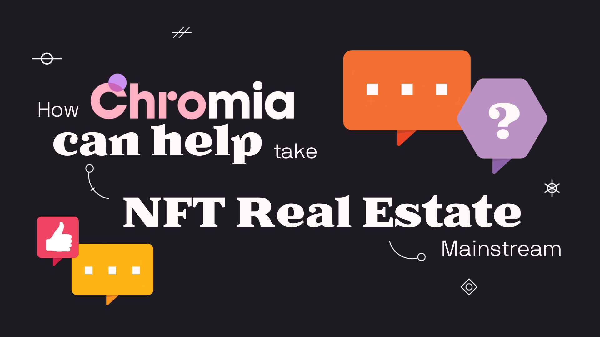 How Chromia can help take NFT Real Estate Mainstream