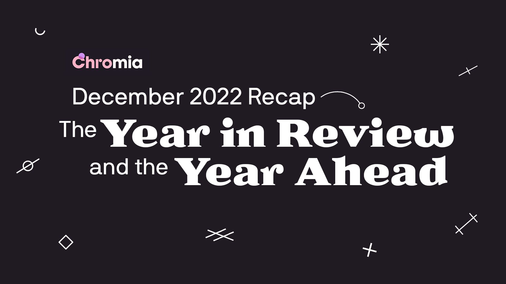 December 2022 Recap - The Year in Review, and the Year Ahead