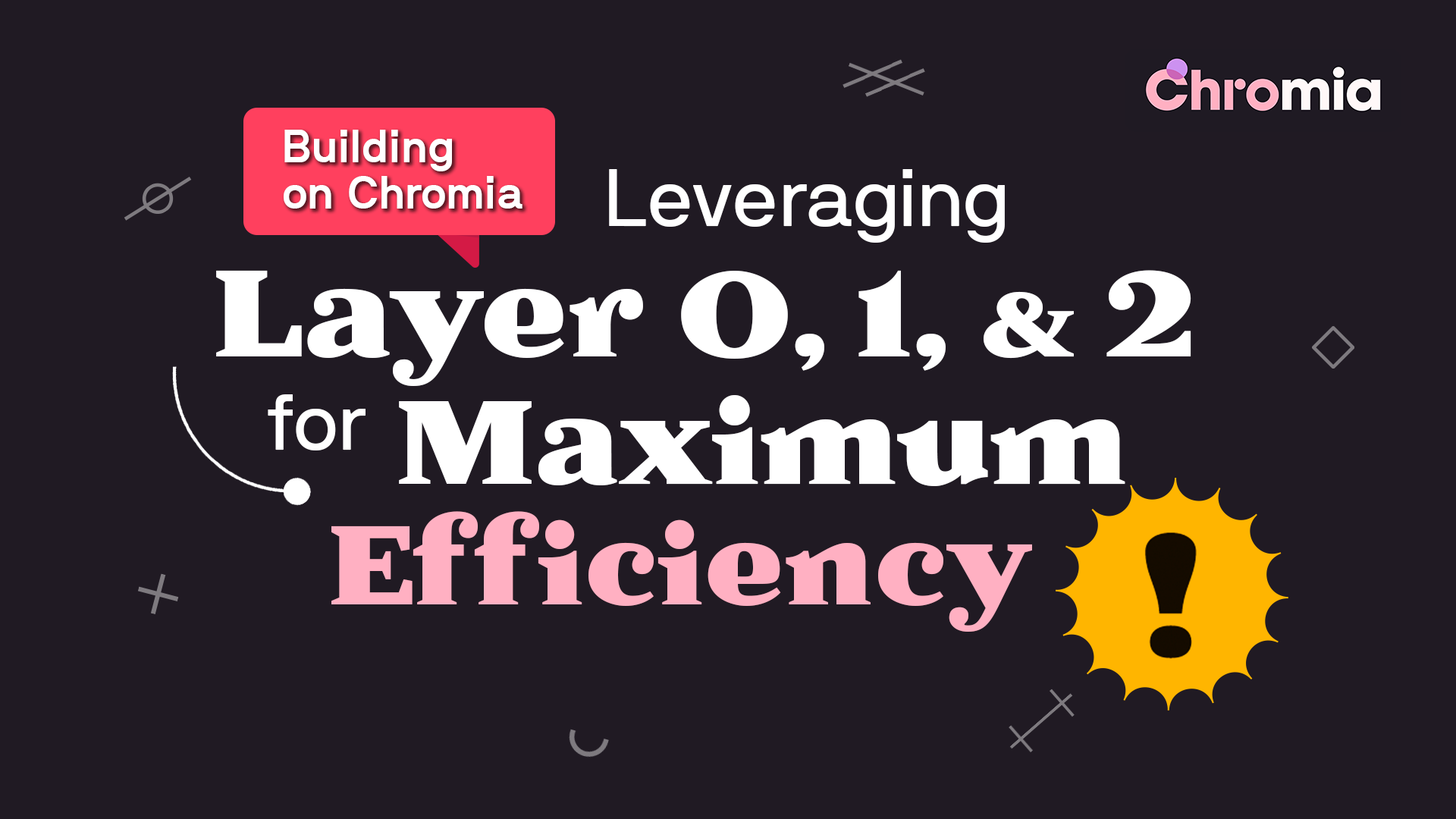 Building on Chromia: Leveraging Layer 0, 1, and 2 for Maximum Efficiency