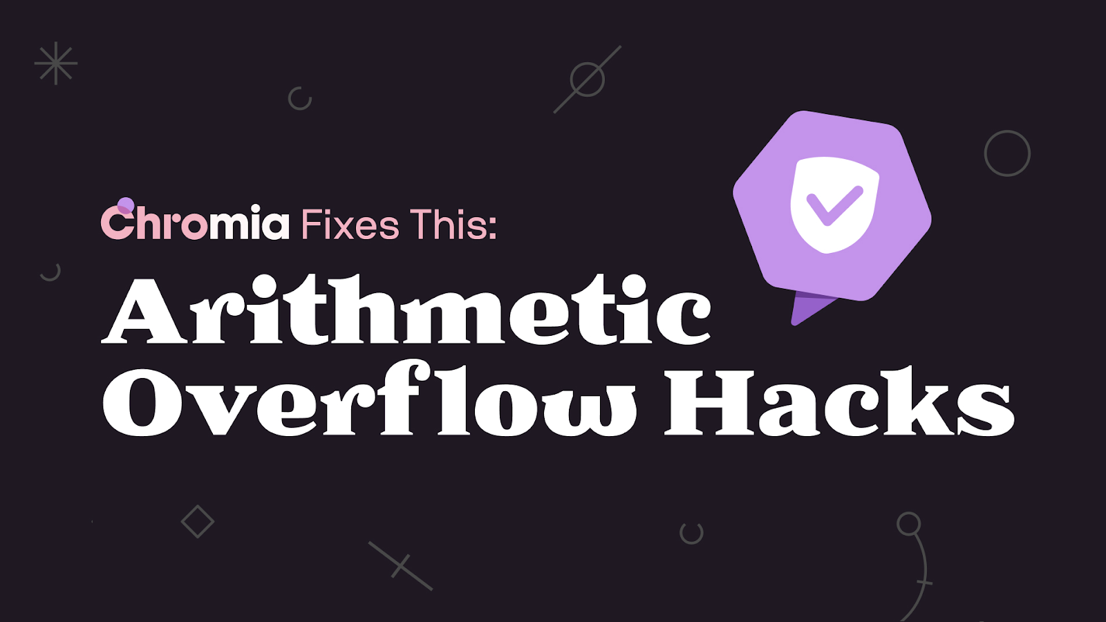 Chromia Fixes This: Arithmetic Overflow Hacks