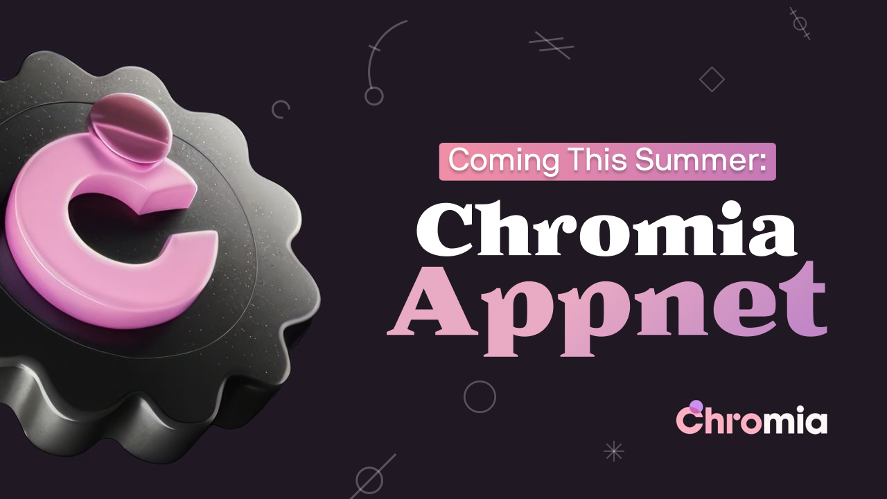 Coming This Summer: Chromia Appnet