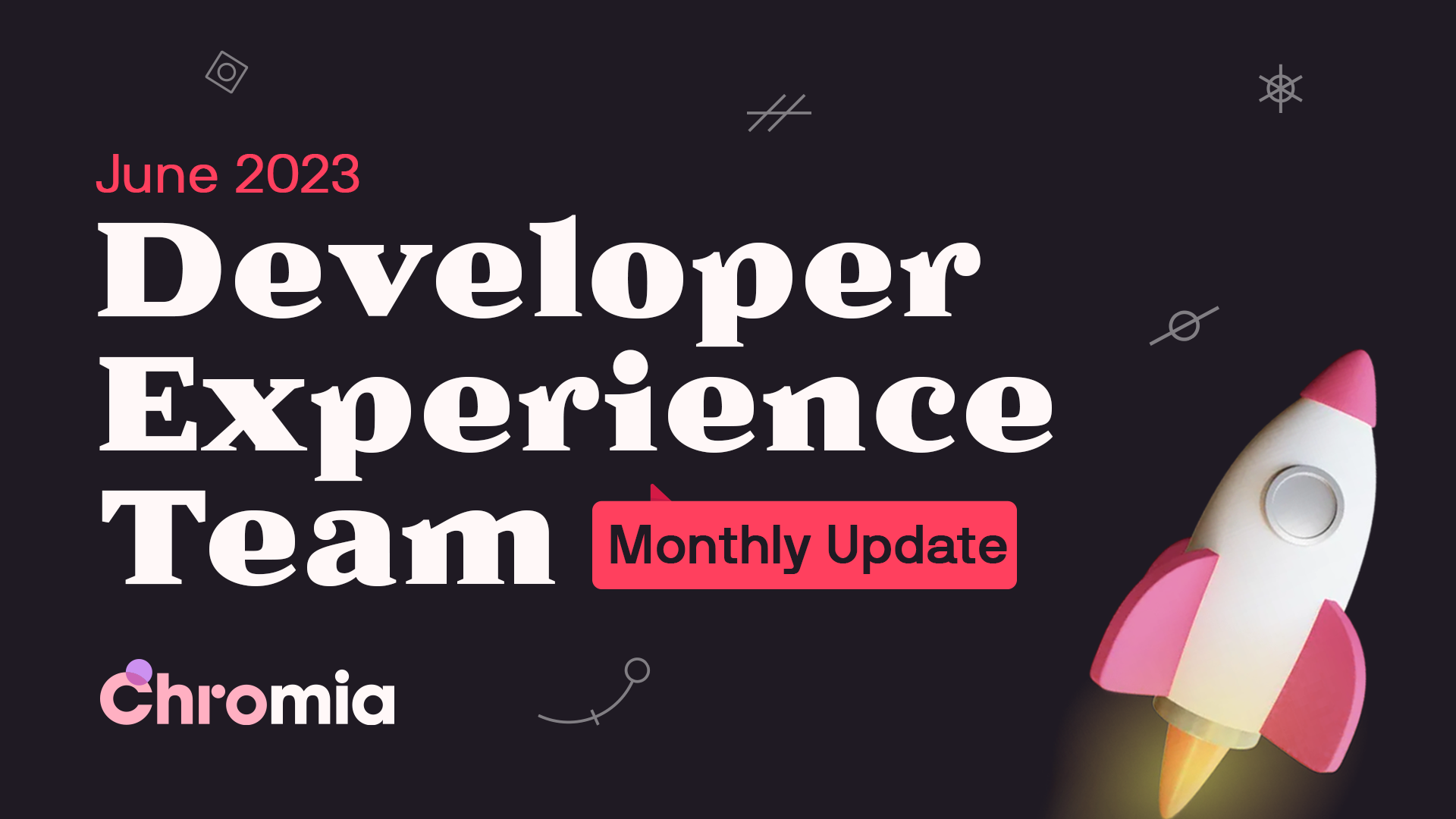 Developer Experience Team - Monthly Update #6 (June 2023)