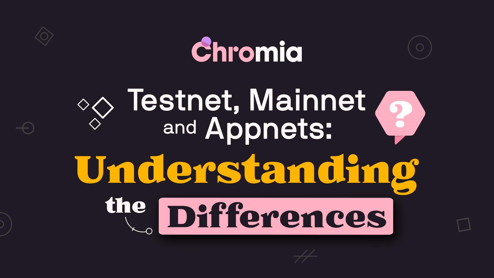 Testnet, Mainnet, and Appnets: Understanding the Differences