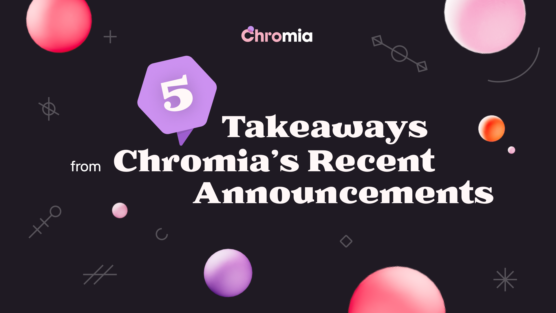 5 Takeaways from Chromia’s Recent Announcements