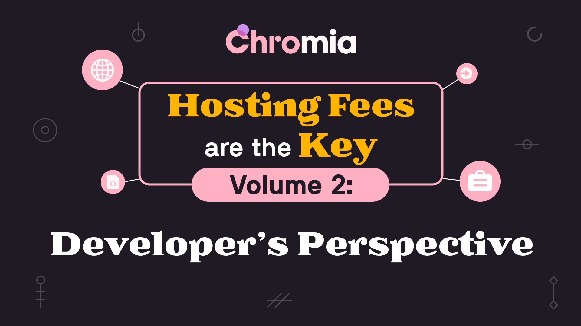 Hosting Fees are the Key, Volume 2: Developer’s Perspective