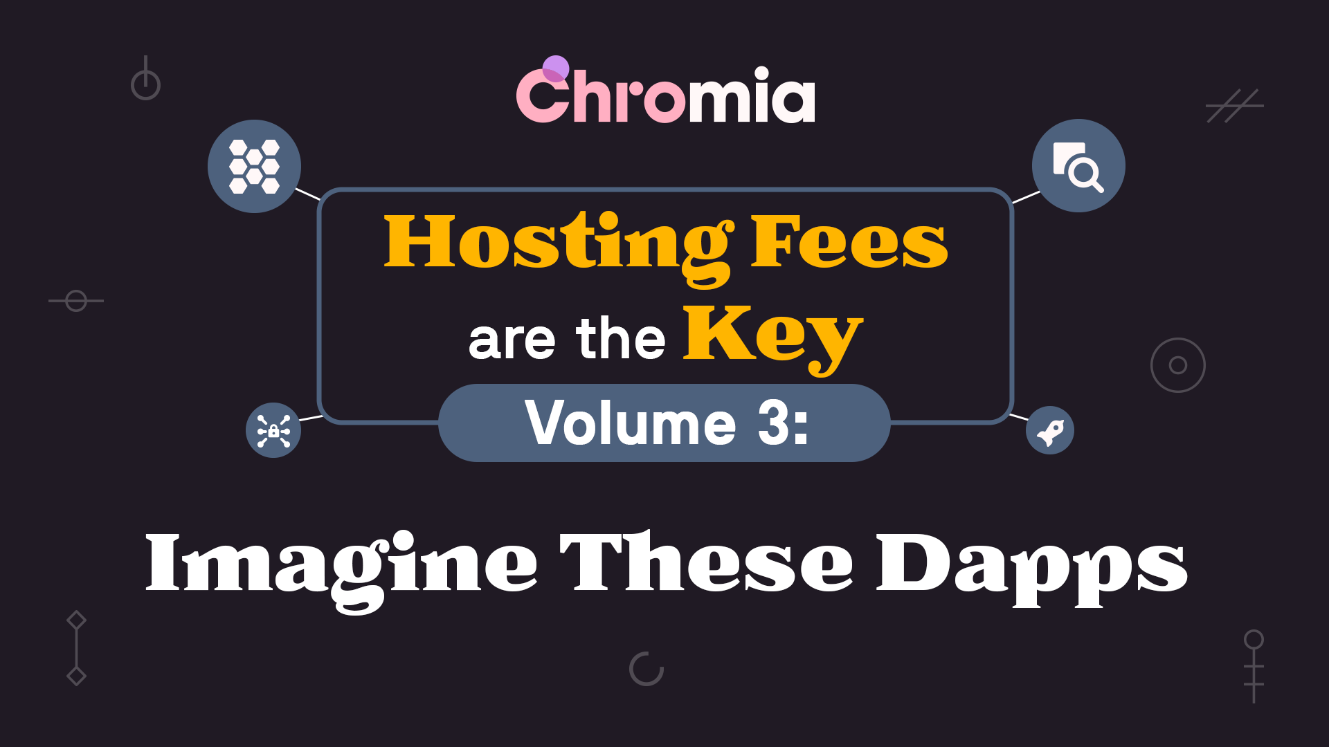 Hosting Fees are the Key, Volume 3: Imagine these Dapps