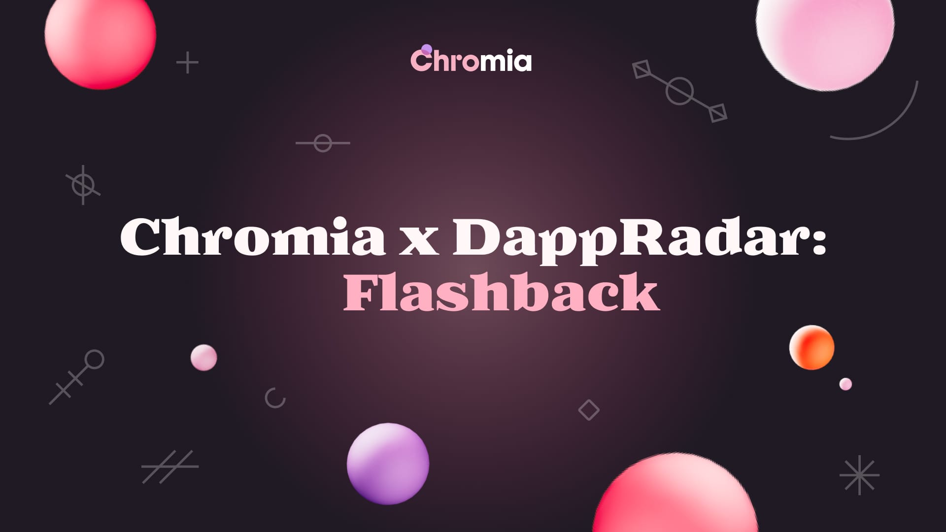 Chromia x DappRadar: Flashback