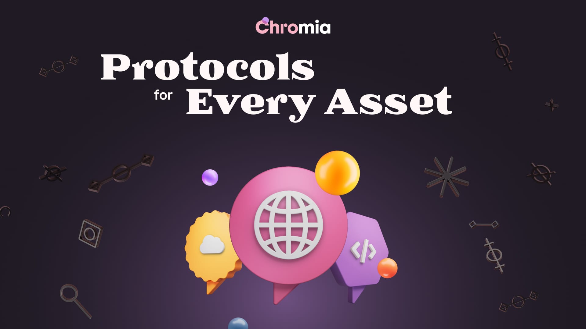 Chromia - Protocols for Every Asset