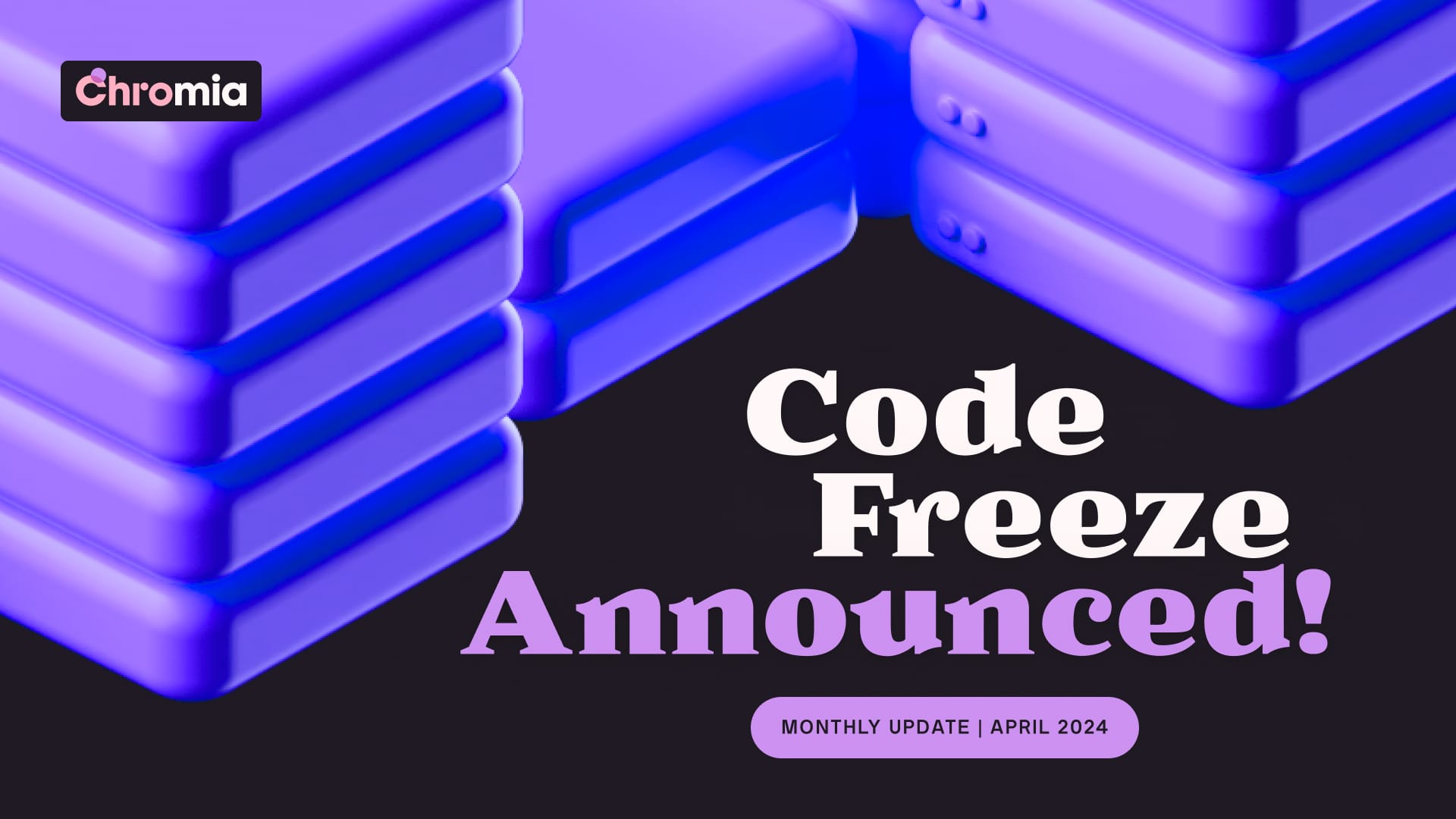 Chromia Monthly Update April 2024: Code Freeze is On!