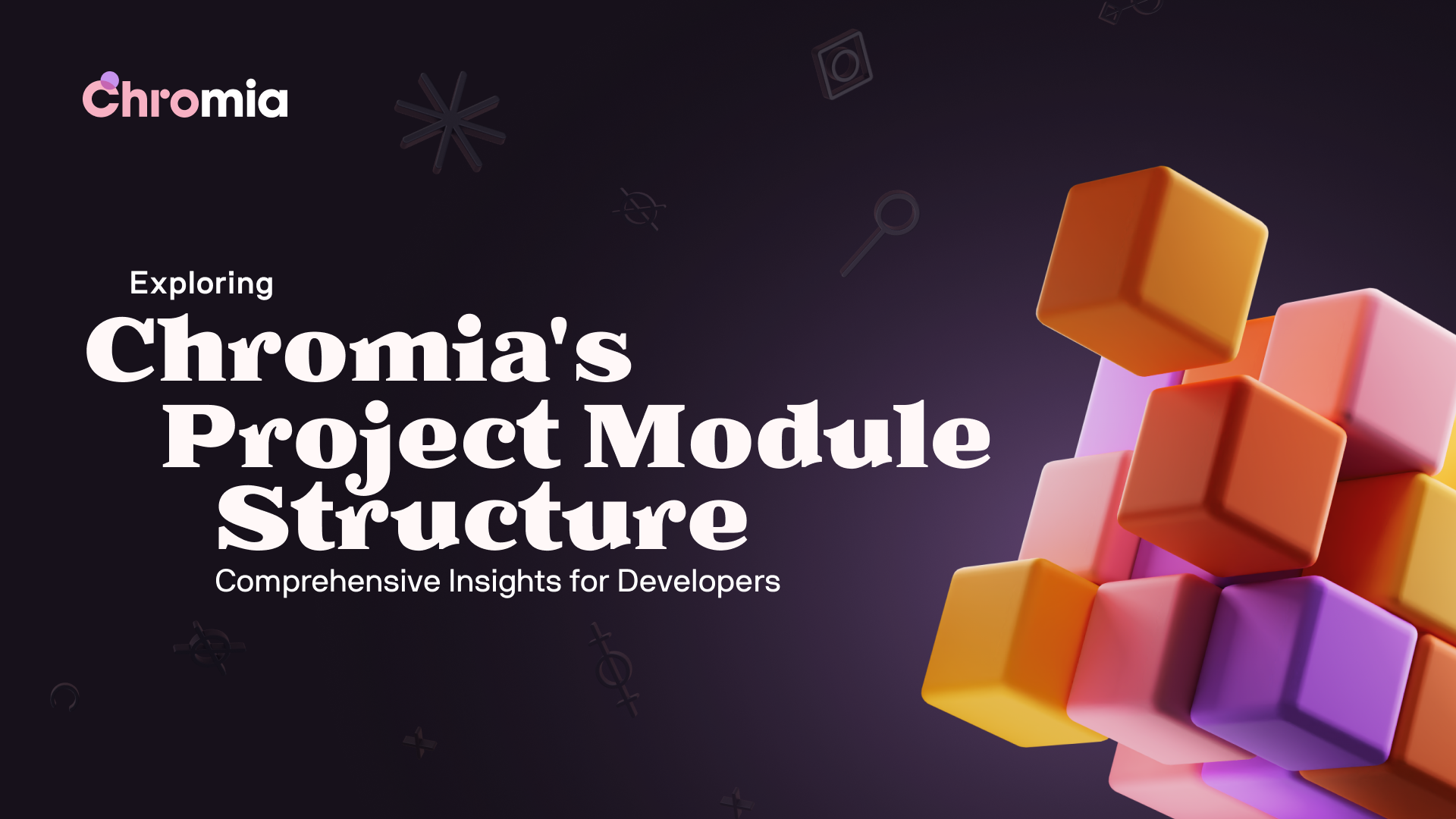 Exploring Chromia's Project Module Structure: Comprehensive Insights for Developers