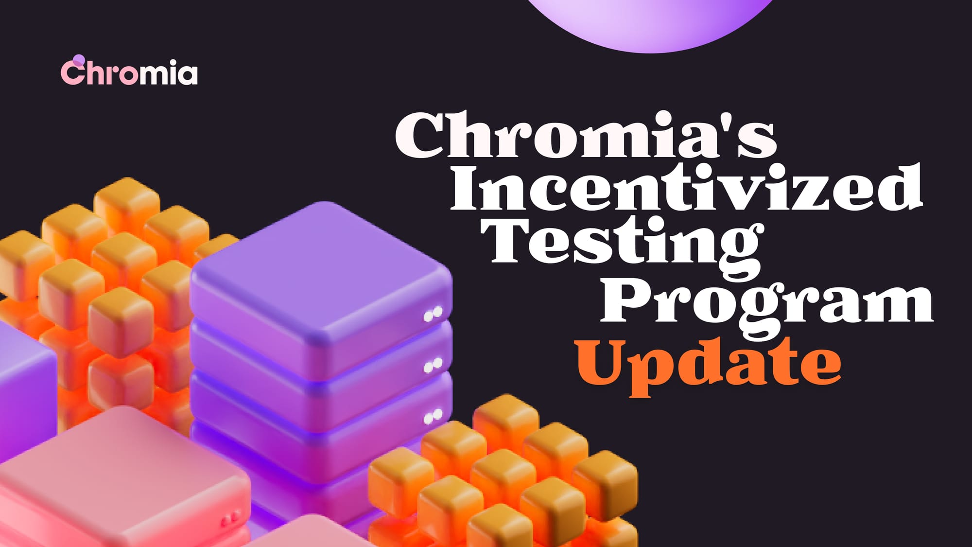 Chromia Incentivized Testing Program Update