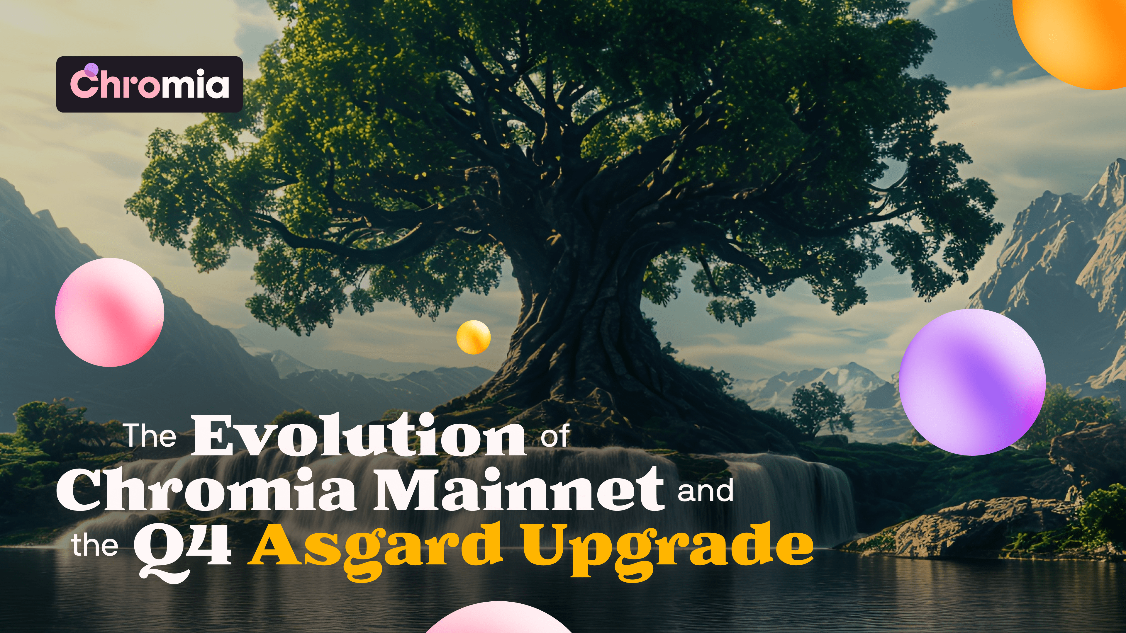 The Evolution of Chromia Mainnet and the Q4 Asgard Upgrade