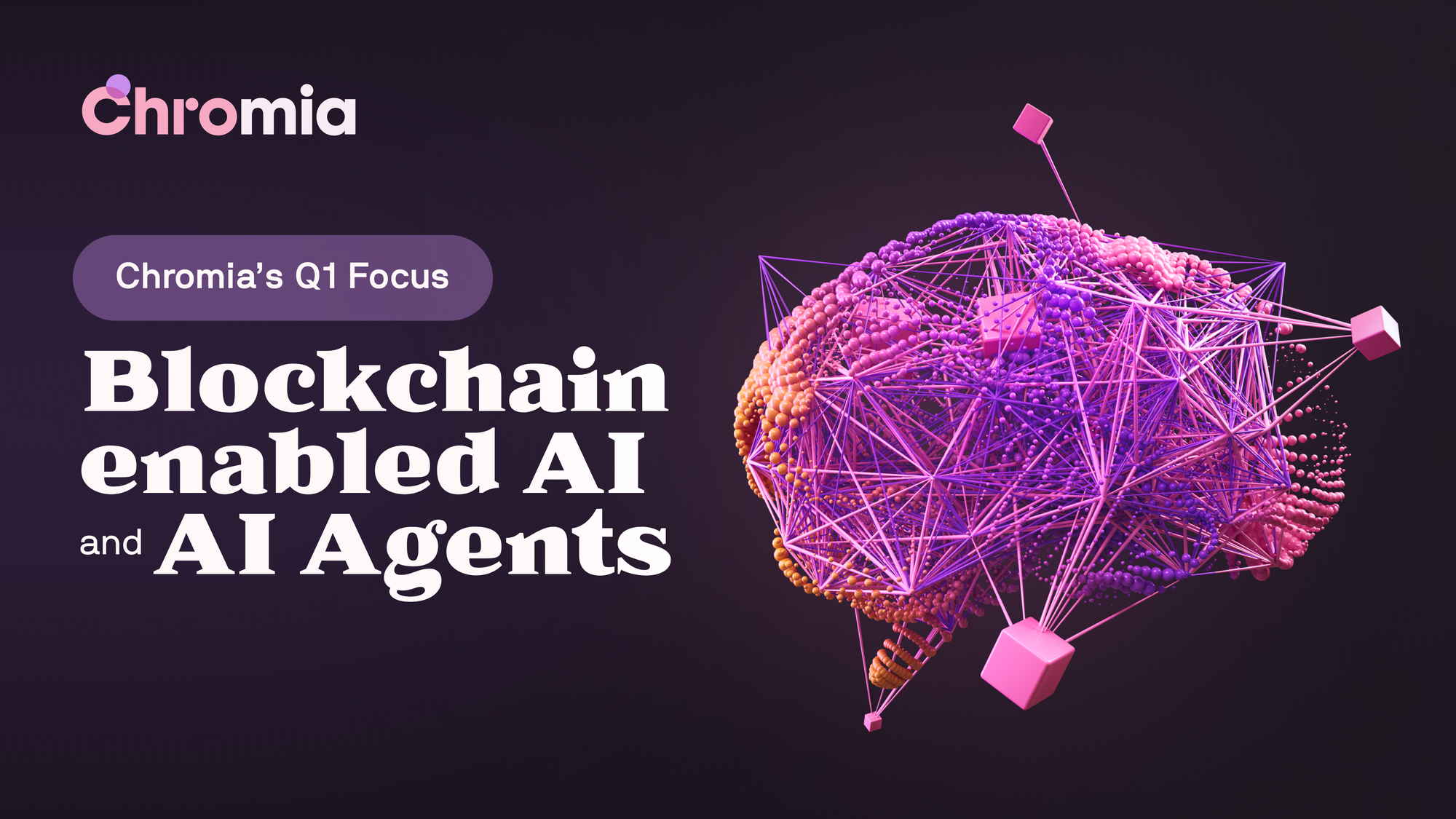 Chromia’s Q1 Focus: Blockchain Enabled AI and AI Agents