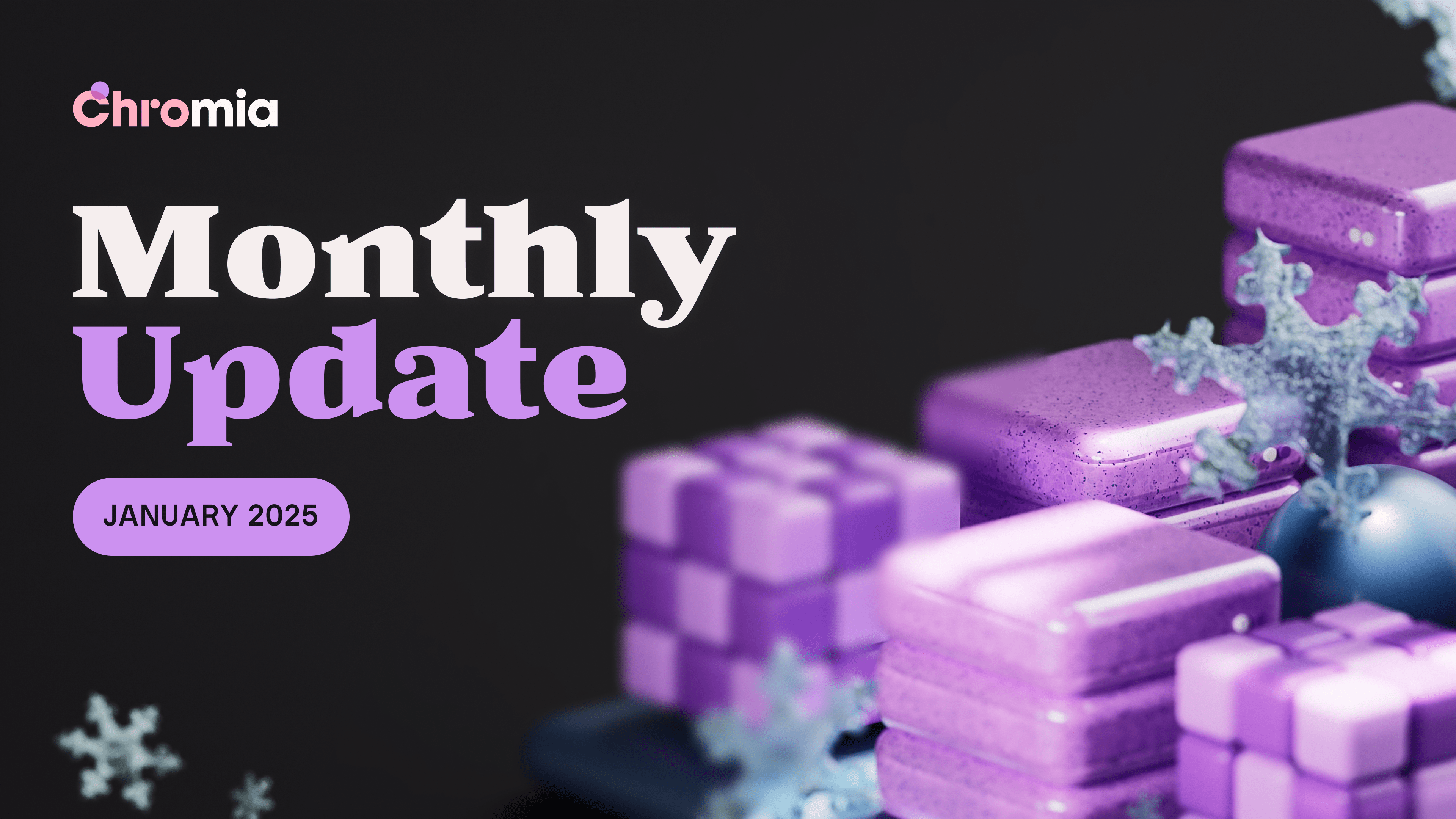 Chromia Monthly Update: January 2025