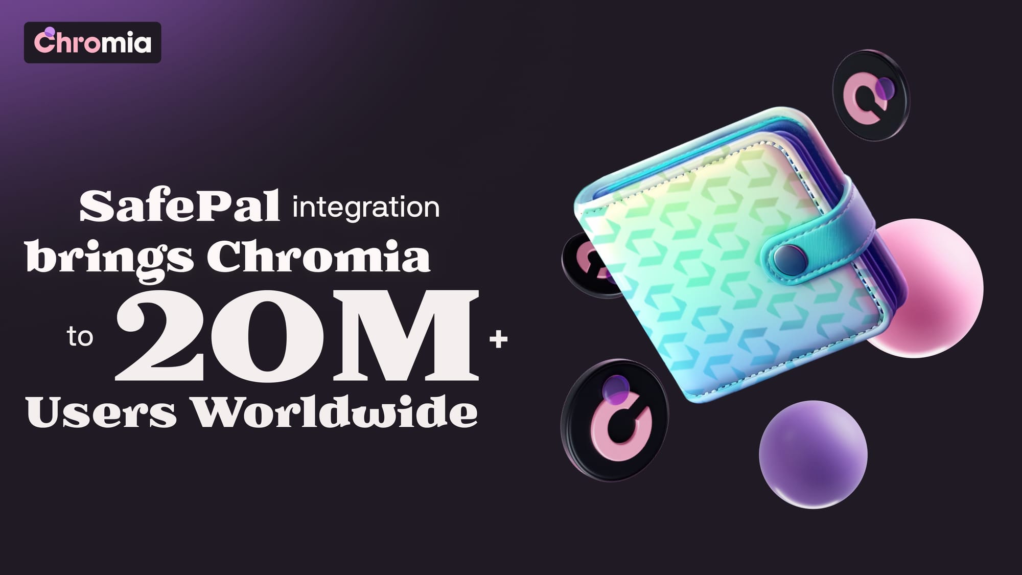 SafePal Integration Brings Chromia to 20M+ Users Worldwide