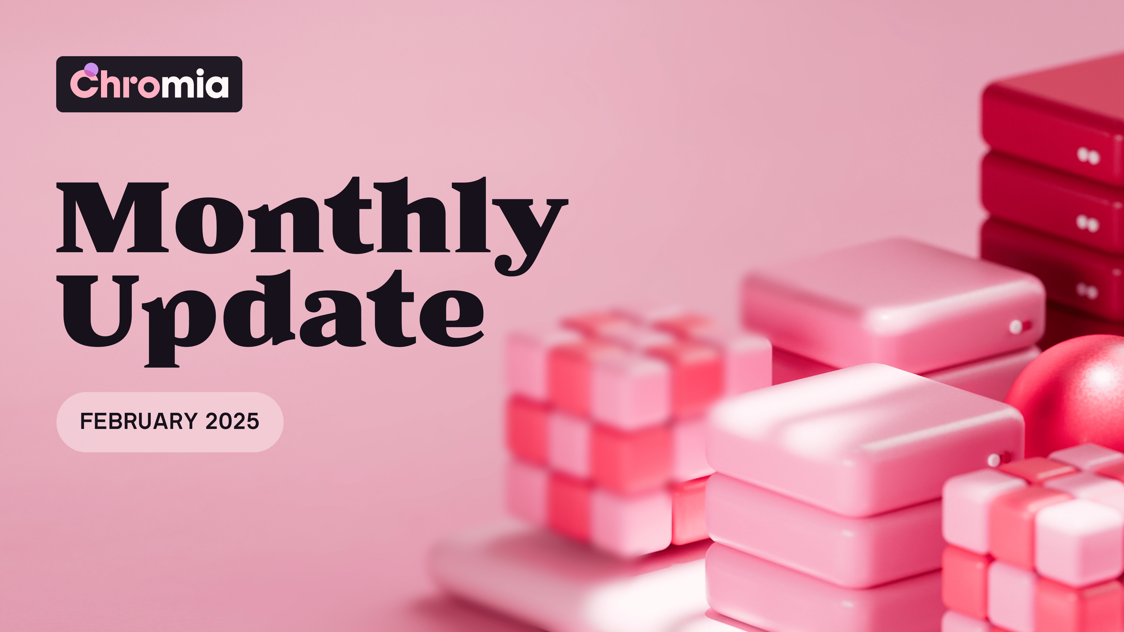 Chromia Monthly Update: February 2025