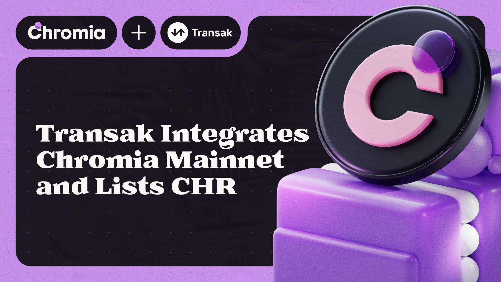 Transak Integrates Chromia Mainnet and Lists CHR