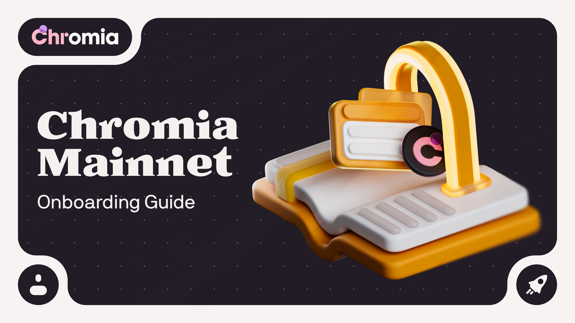 Chromia Mainnet Onboarding Guide