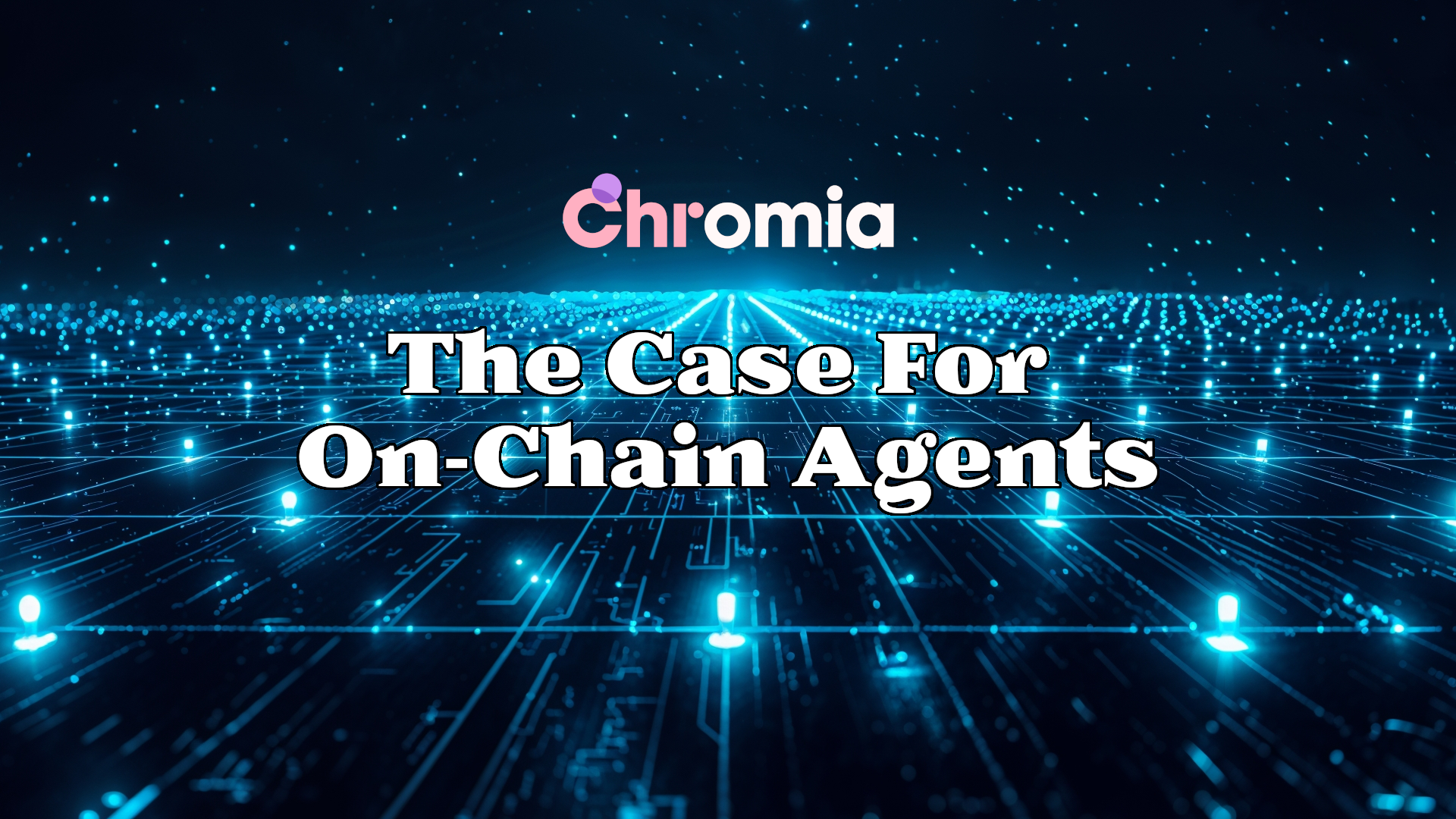 The Case for On-Chain Agents
